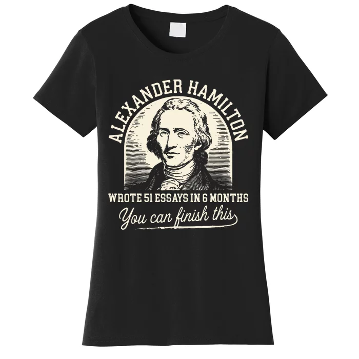 Vintage Alexanderhamilton Wrote 51 Essays In 6 Months Quote Women's T-Shirt