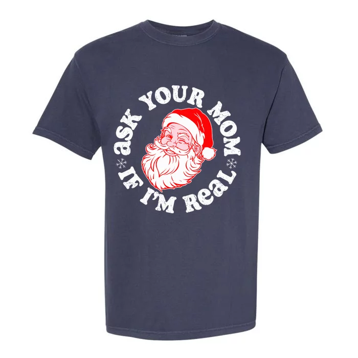 Vintage Ask Your Mom If Im Real Santa Head Garment-Dyed Heavyweight T-Shirt