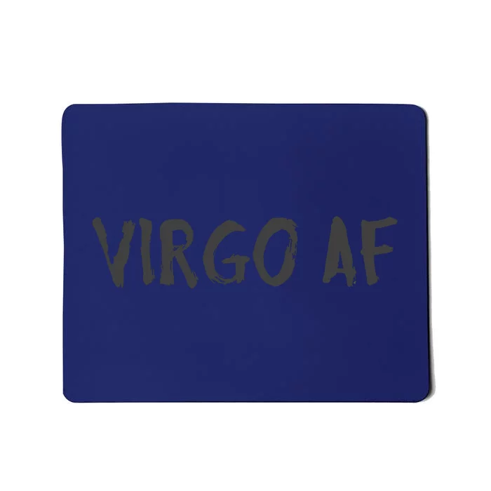 Virgo AF Zodiac Birthday Horoscope Shirts Funny Gift Mousepad