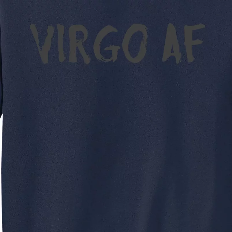 Virgo AF Zodiac Birthday Horoscope Shirts Funny Gift Tall Sweatshirt