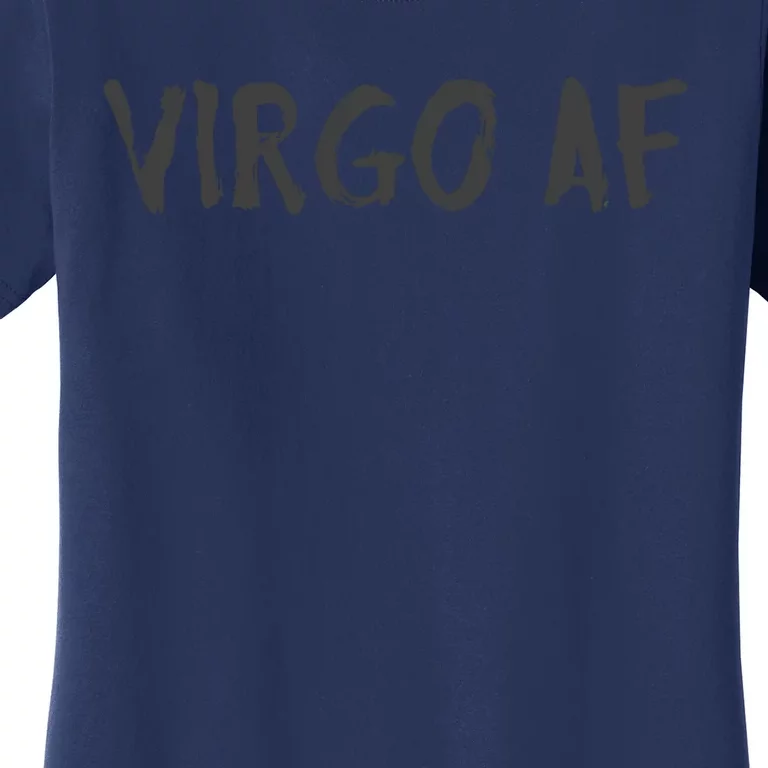 Virgo AF Zodiac Birthday Horoscope Shirts Funny Gift Women's T-Shirt