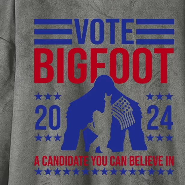 Vote Bigfoot 2024 A Candidate You Can Believe In Hooded Wearable Blanket