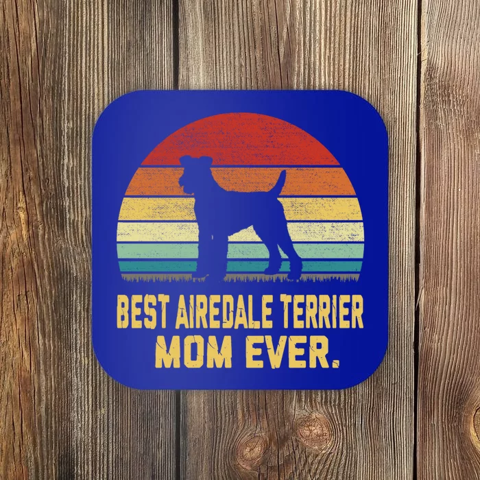 Vintage Best Airedale Terrier Mom Ever Cool Gift Coaster