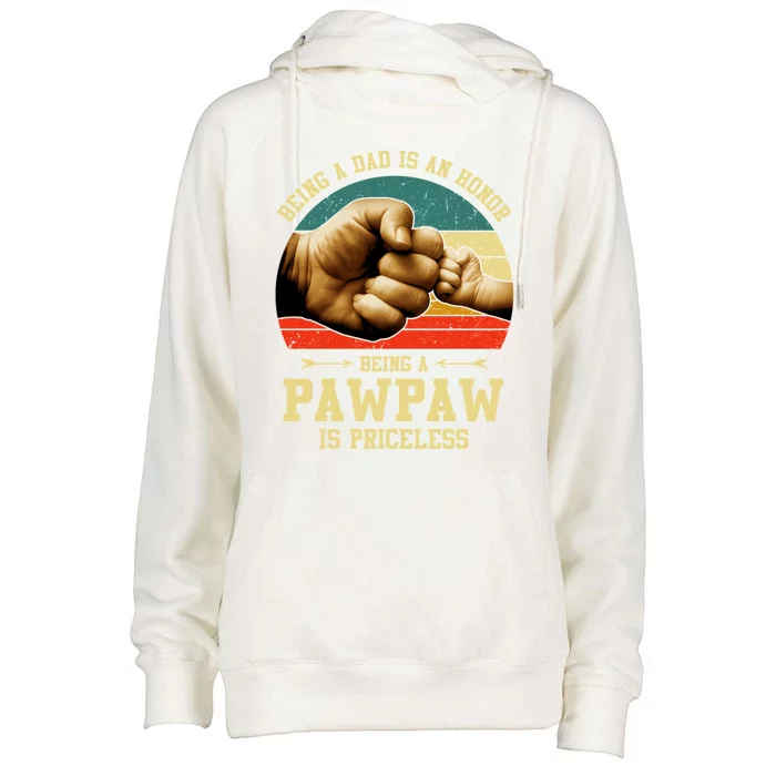 Vintage Being A Dad Is An Honors Being A Pawpaw Is Priceless Gift Womens Funnel Neck Pullover Hood