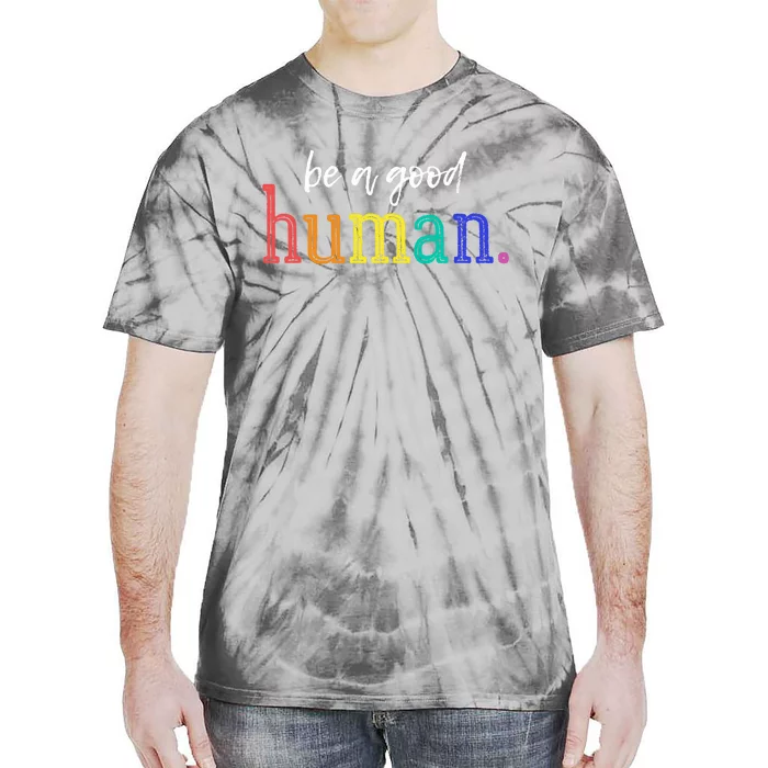 Vintage Be A Good Human Positive Message T Saying Tie-Dye T-Shirt