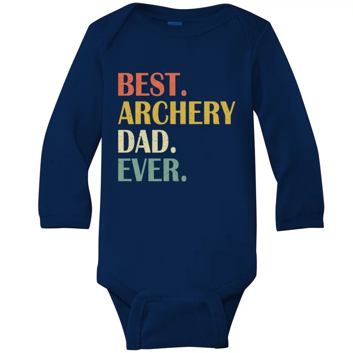 Vintage Best Archery Dad Ever Fathers Day Funny Funny Gift Baby Long Sleeve Bodysuit