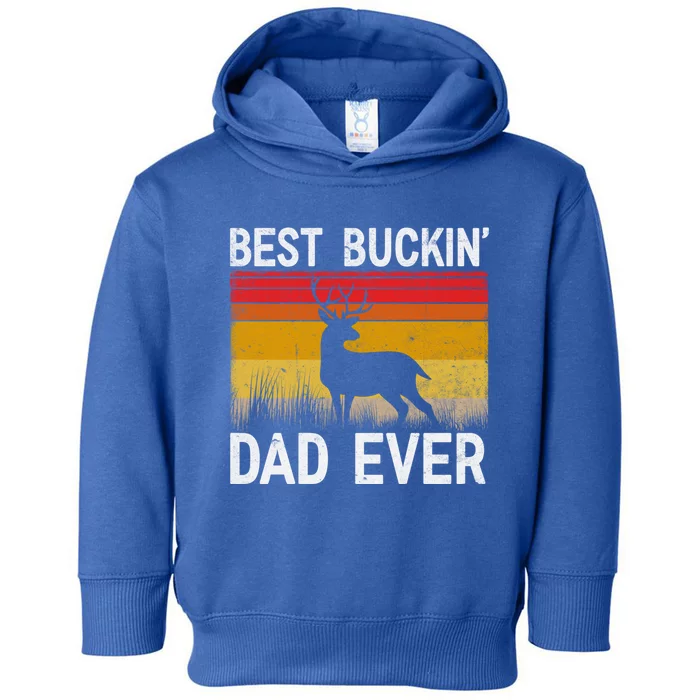 Vintage Best Buckin Dad Ever Deer Hunting Fathers Day Meaningful Gift Toddler Hoodie