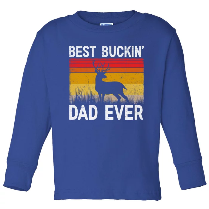 Vintage Best Buckin Dad Ever Deer Hunting Fathers Day Meaningful Gift Toddler Long Sleeve Shirt