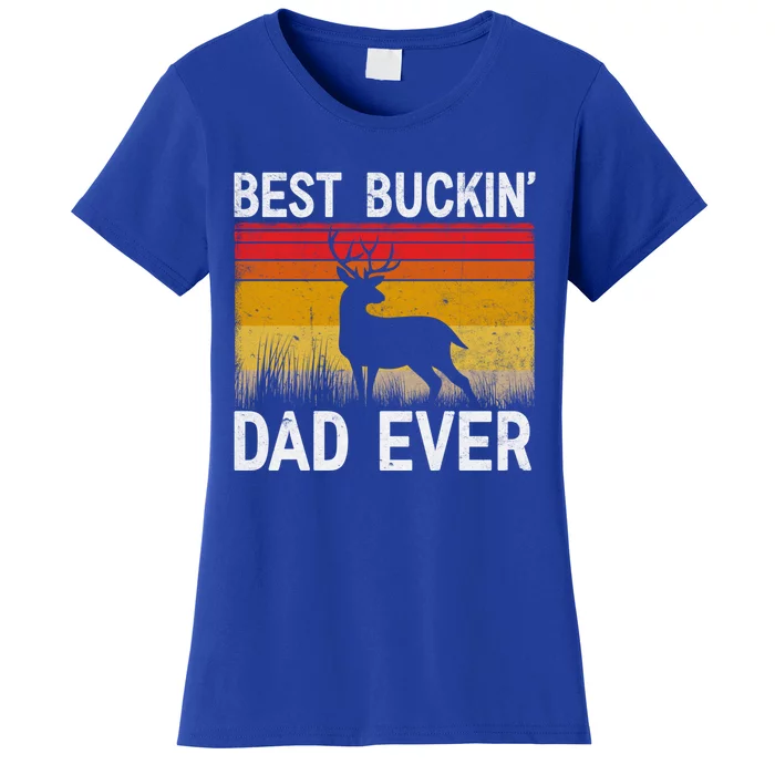 Vintage Best Buckin Dad Ever Deer Hunting Fathers Day Meaningful Gift Women's T-Shirt