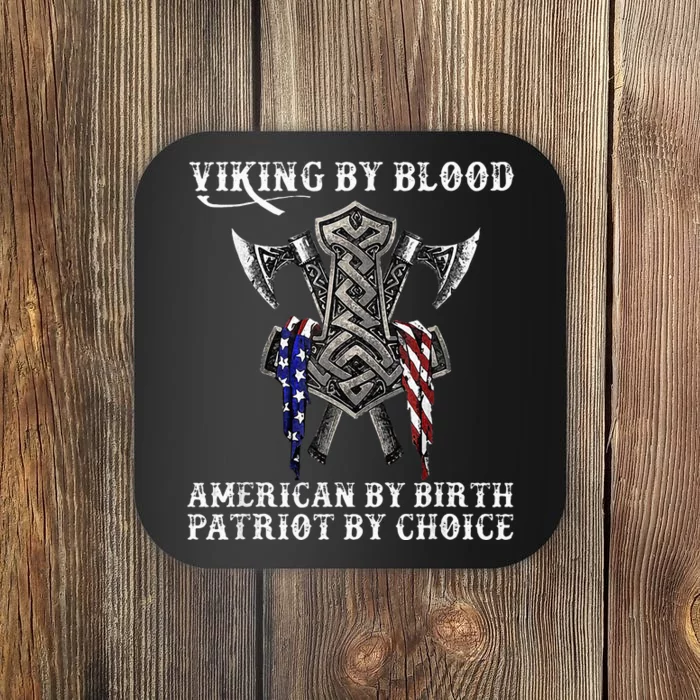 Viking By Blood American By Birth Patriot By Choice Coaster