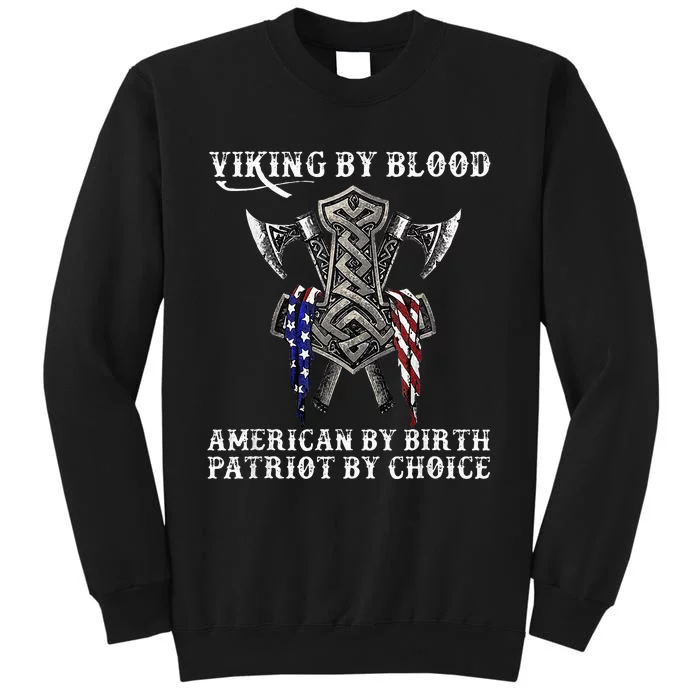 Viking By Blood American By Birth Patriot By Choice Tall Sweatshirt