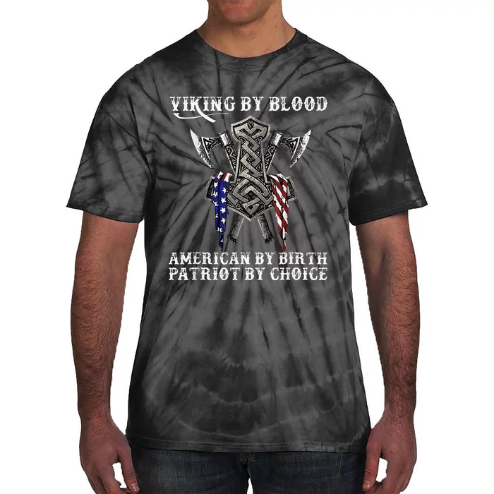 Viking By Blood American By Birth Patriot By Choice Tie-Dye T-Shirt