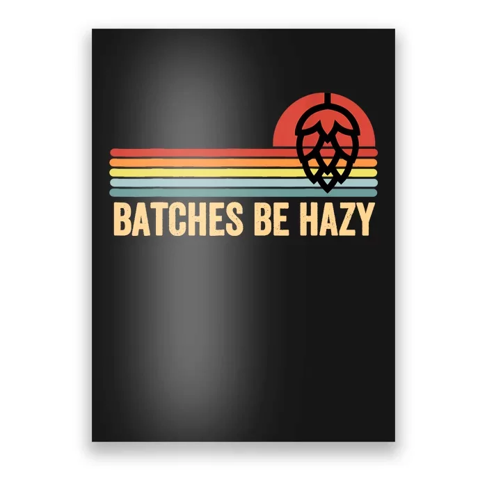 Vintage Batches Be Hazy Ipa Craft Beer Gift Poster