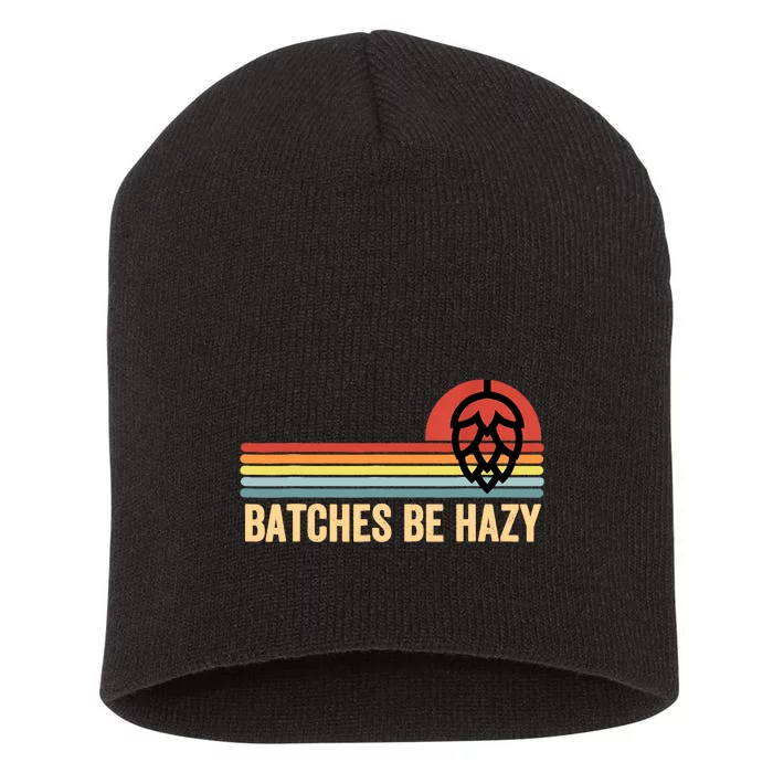 Vintage Batches Be Hazy Ipa Craft Beer Gift Short Acrylic Beanie