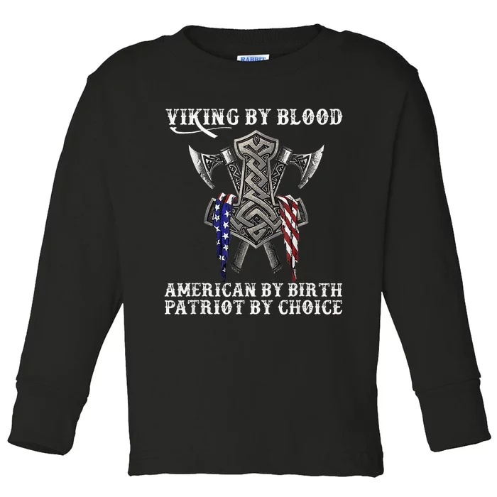 Viking By Blood American By Birth Patriot By Choice Toddler Long Sleeve Shirt