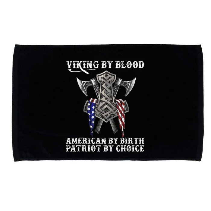 Viking By Blood American By Birth Patriot By Choice Microfiber Hand Towel