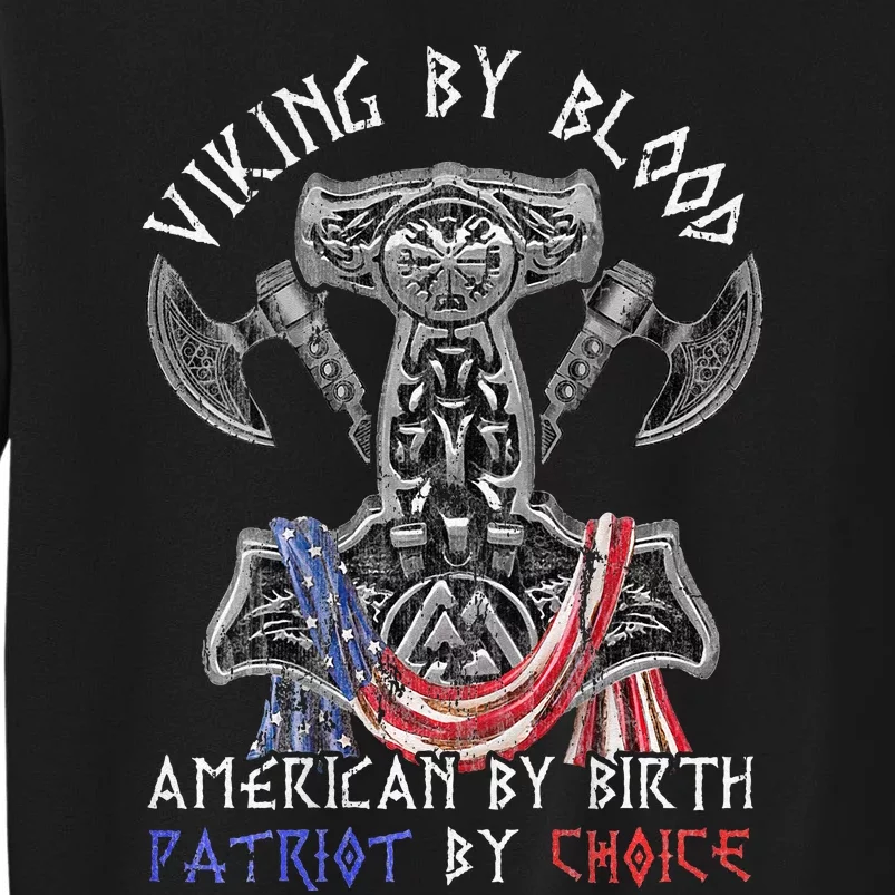 Viking By Blood American By Birth Patriot By Choice Sweatshirt