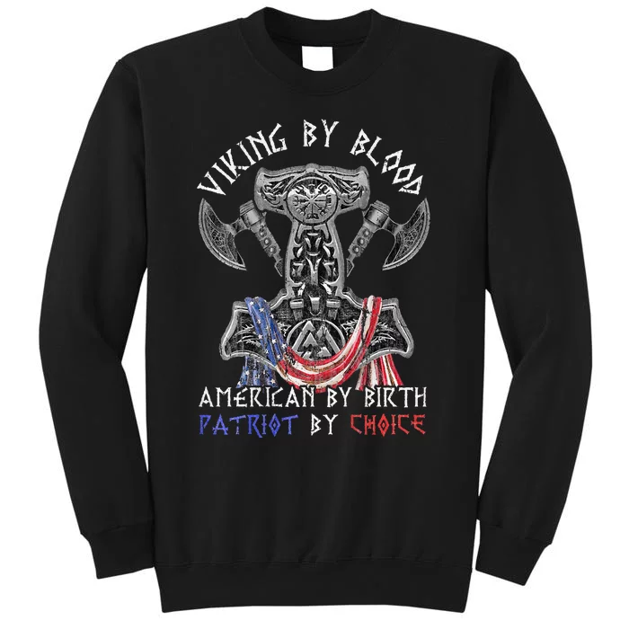 Viking By Blood American By Birth Patriot By Choice Sweatshirt