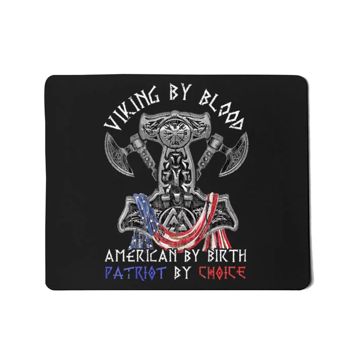 Viking By Blood American By Birth Patriot By Choice Mousepad