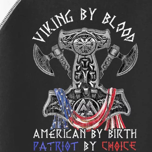 Viking By Blood American By Birth Patriot By Choice Toddler Fine Jersey T-Shirt