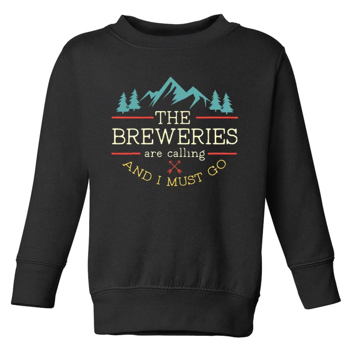 Vintage Beer Breweries Are Calling And I Must Go Craft Beer Toddler Sweatshirt