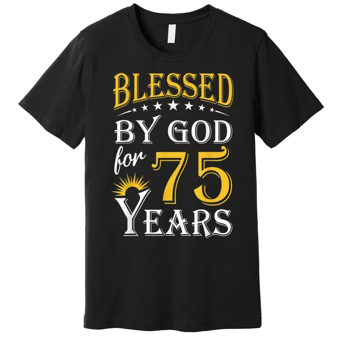 Vintage Blessed by God for 75 years Happy 75th Birthday Premium T-Shirt