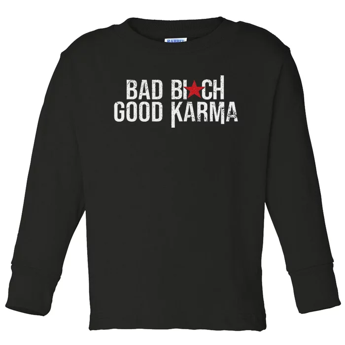 Vintage Bad Bitch Good Karma Bold Design Toddler Long Sleeve Shirt