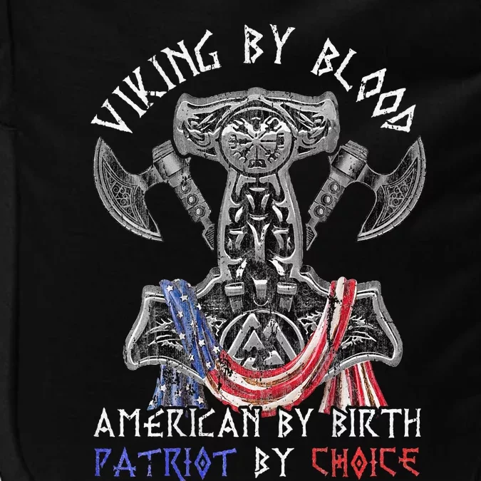 Viking By Blood American By Birth Patriot By Choice Impact Tech Backpack