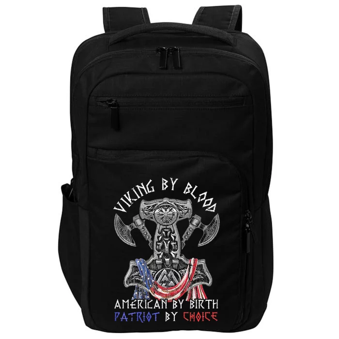 Viking By Blood American By Birth Patriot By Choice Impact Tech Backpack