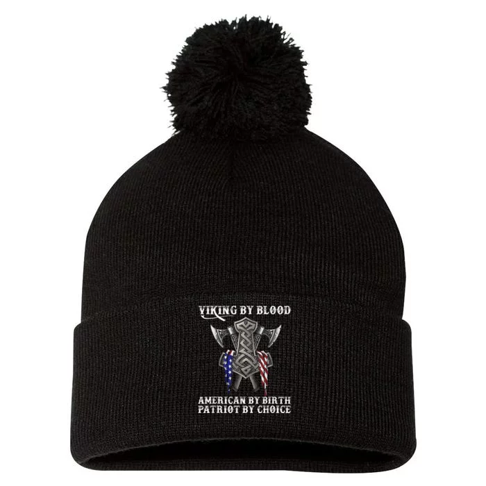 Viking By Blood American By Birth Patriot By Choice Pom Pom 12in Knit Beanie