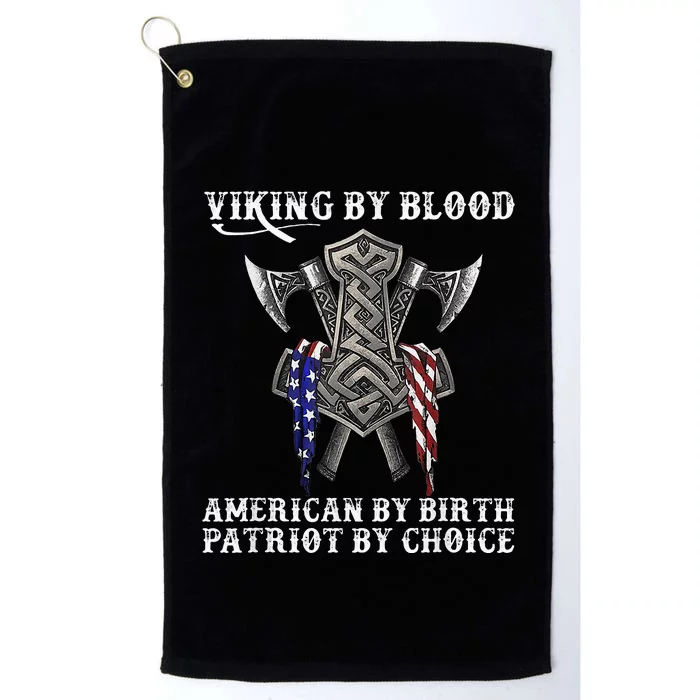 Viking By Blood American By Birth Patriot By Choice Platinum Collection Golf Towel