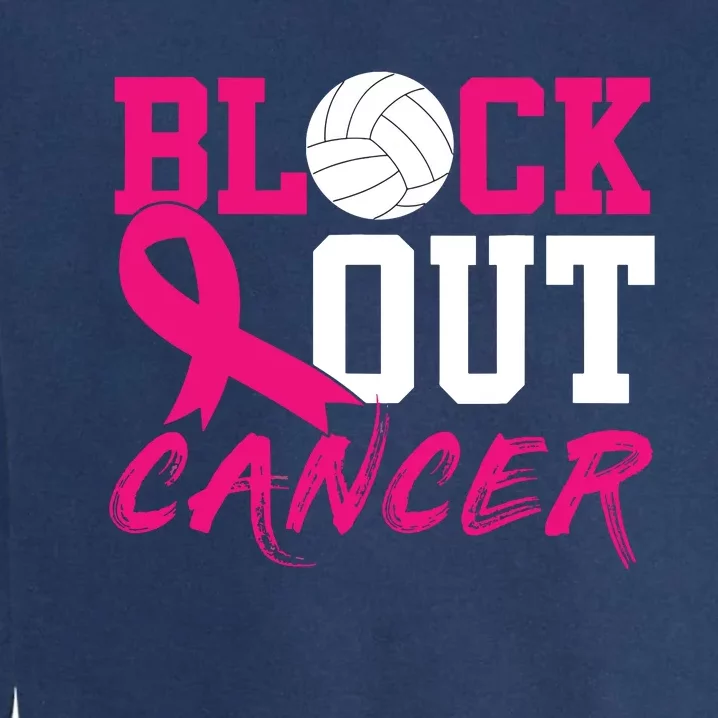 Volleyball Breast Cancer Awareness Block Out Cancer Garment-Dyed Sweatshirt