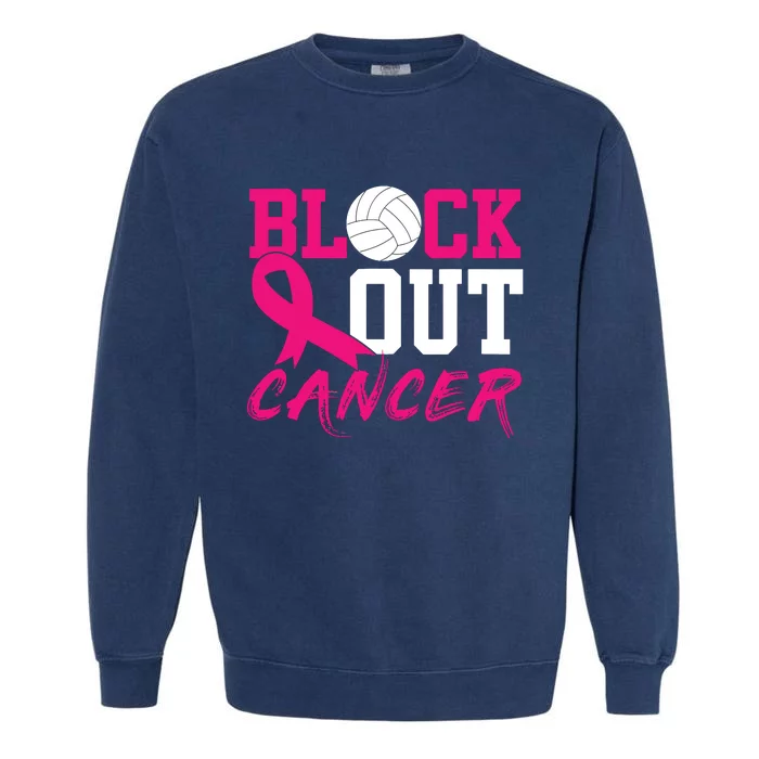 Volleyball Breast Cancer Awareness Block Out Cancer Garment-Dyed Sweatshirt