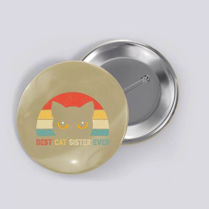 Vintage Best Cat Sister Ever Cat Lovers Gift Button