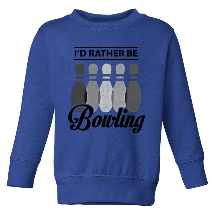 Vintage Bowling Cool Gift ID Rather Be Bowling Meaningful Gift Toddler Sweatshirt