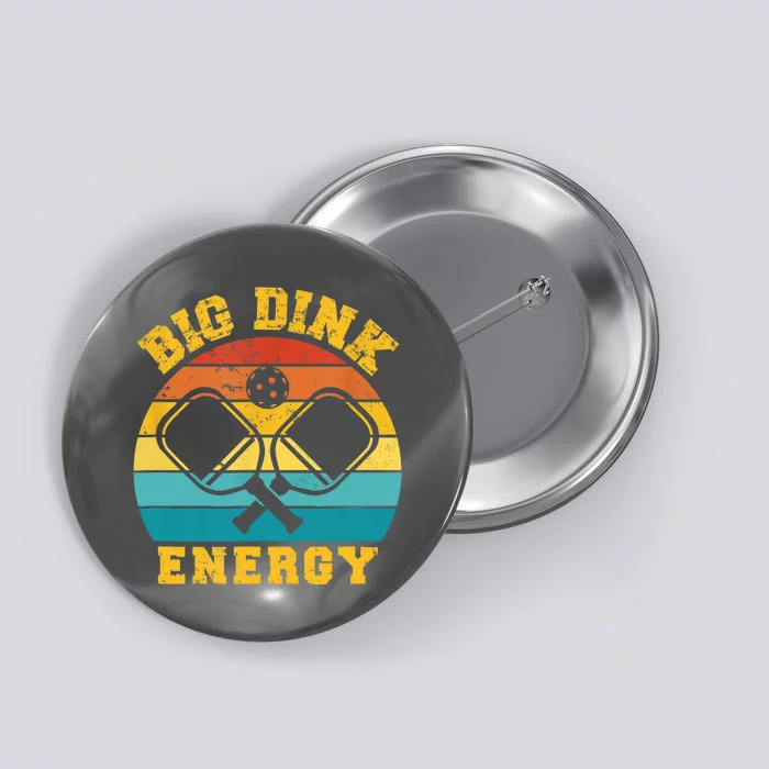 Vintage Big Dink Energy Pickleball Lover Gift For Paddles Fan Button