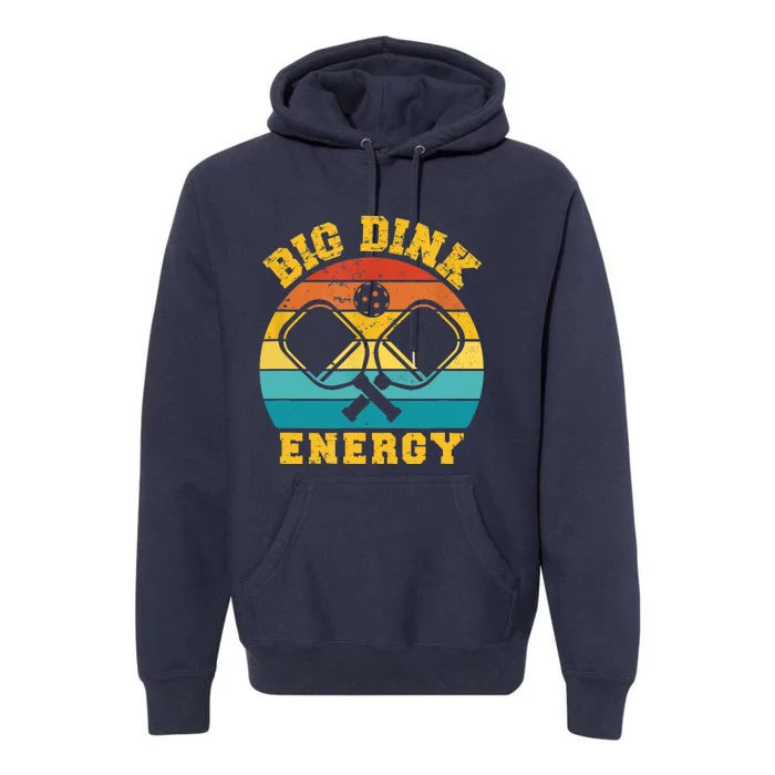 Vintage Big Dink Energy Pickleball Lover Gift For Paddles Fan Premium Hoodie