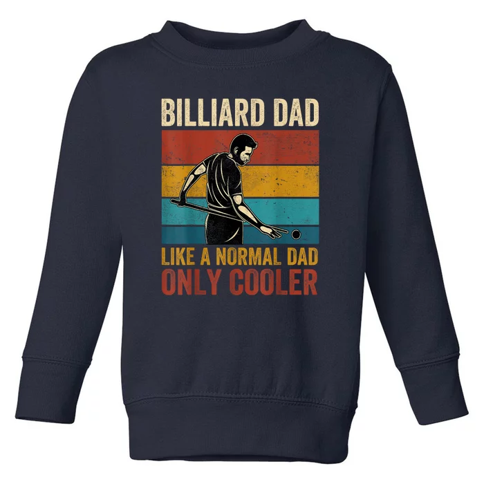 Vintage Billiard Dad Like A Normal Dad Only Cooler Fathers Day Gift Toddler Sweatshirt