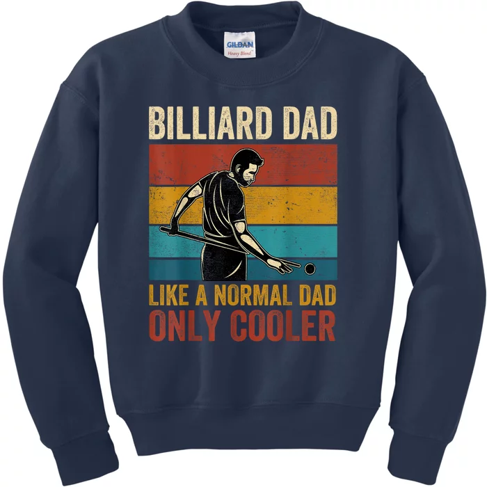 Vintage Billiard Dad Like A Normal Dad Only Cooler Fathers Day Gift Kids Sweatshirt