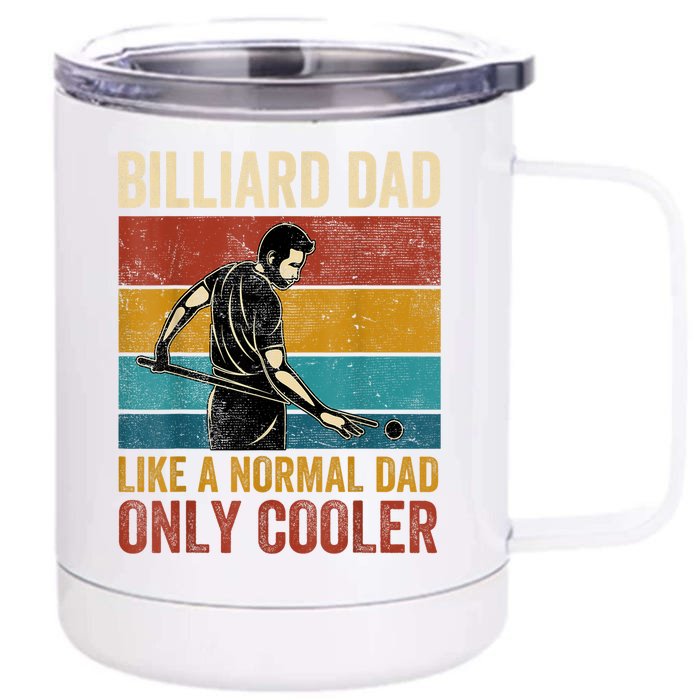 Vintage Billiard Dad Like A Normal Dad Only Cooler Fathers Day Gift Front & Back 12oz Stainless Steel Tumbler Cup