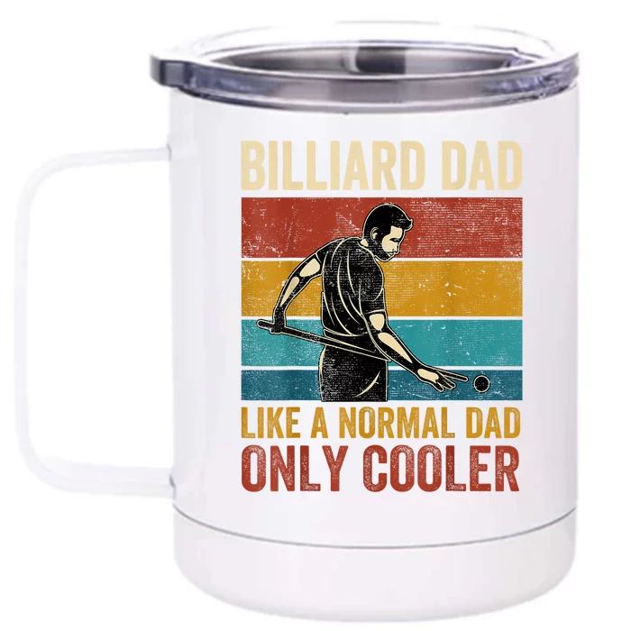 Vintage Billiard Dad Like A Normal Dad Only Cooler Fathers Day Gift Front & Back 12oz Stainless Steel Tumbler Cup