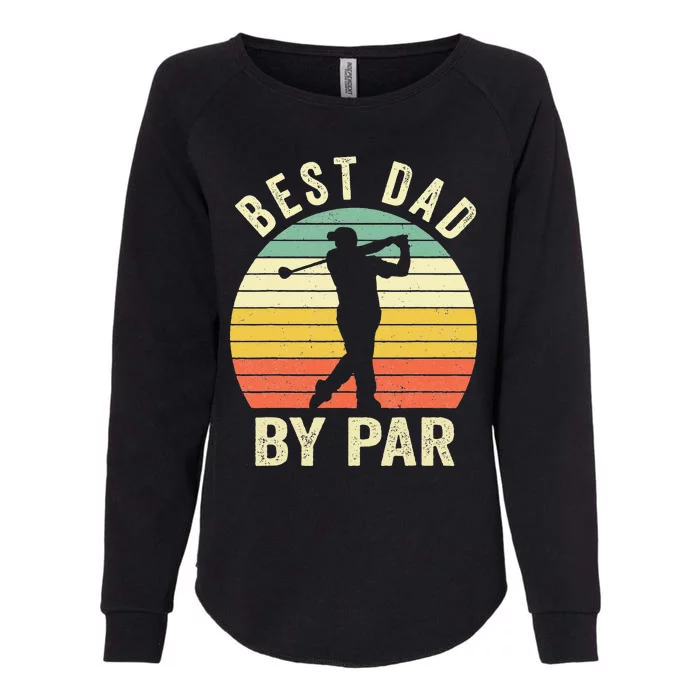 Vintage Best Dad By Par Fathers Day Golfing Womens California Wash Sweatshirt