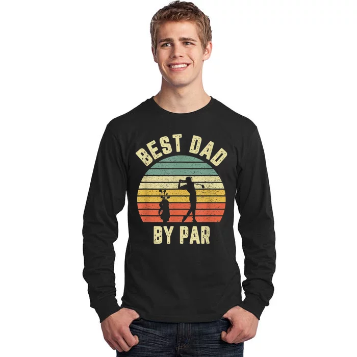 VIntage Best Dad By Par Fathers Day Golfing Tall Long Sleeve T-Shirt