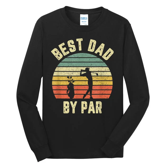 VIntage Best Dad By Par Fathers Day Golfing Tall Long Sleeve T-Shirt