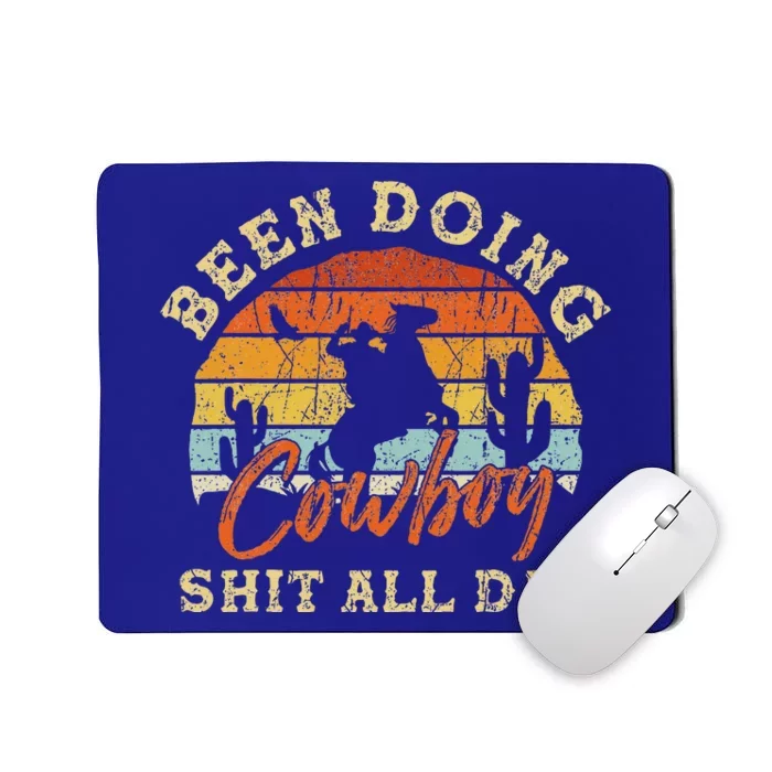 Vintage Been Doing Cowboy Shit All Day Funny Cowboy Mousepad