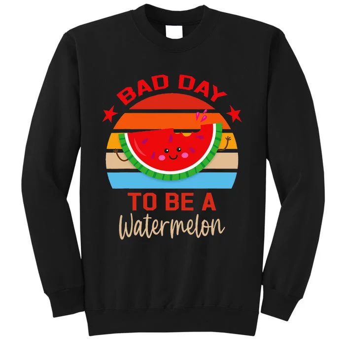 Vintage Bad Day To Be A Watermelon Tall Sweatshirt