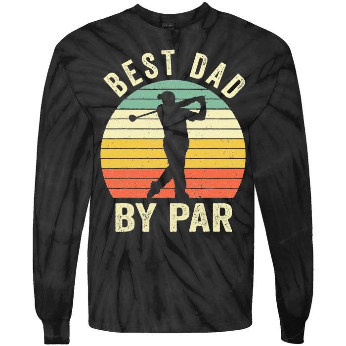 Vintage Best Dad By Par Fathers Day Golfing Tie-Dye Long Sleeve Shirt