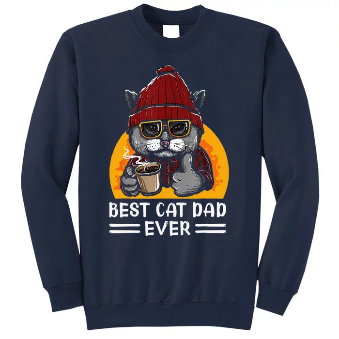 Vintage Best Funny Cat Father Dad Ever Cat Daddy Father Day Tall Sweatshirt