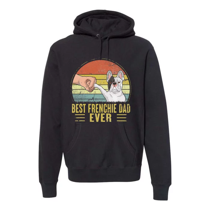 Vintage Best Frenchie Dad Ever Fist Bump French Bulldog Dad Premium Hoodie