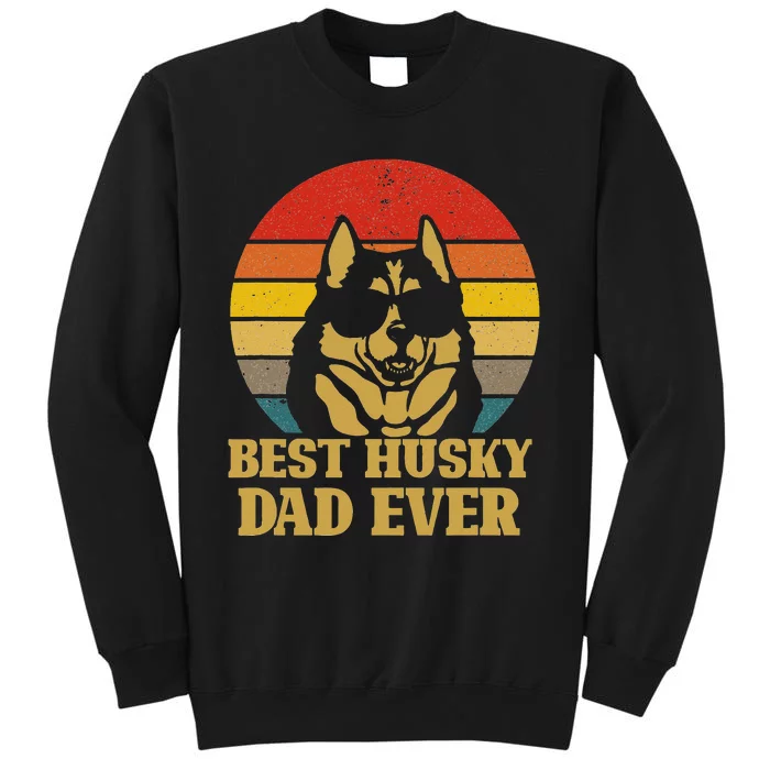 Vintage Best Husky Dad Ever Gift For Dog Lover Tall Sweatshirt